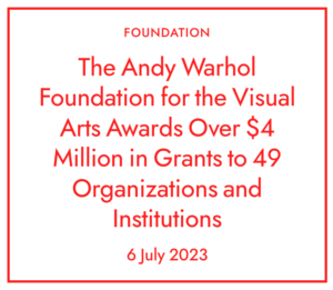 Terremoto es beneficiario del apoyo de la Fundación Andy Warhol para las Artes Visuales 2023 🔥